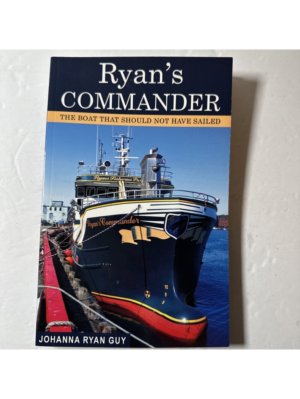 Ryan's Commander The Boat That Should Not Have Sailed - Johanna Guy Newfoundland